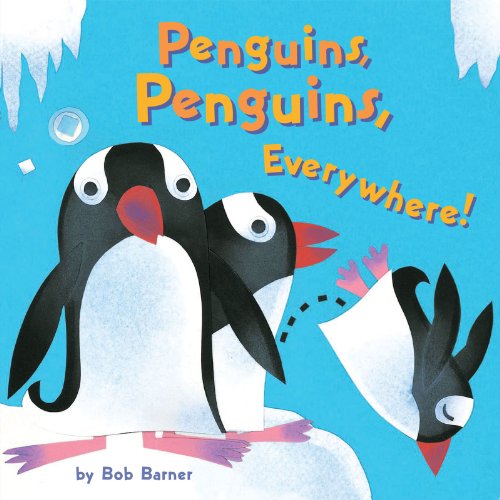 Penguins, Penguins, Everywhere! by Bob Barner