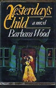 Yesterday's Child by Barbara Wood