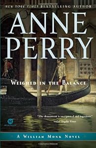 Weighed in the Balance: A William Monk Novel