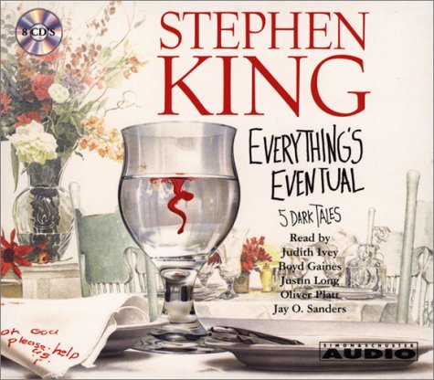 Everything's Eventual: Five Dark Tales by Stephen King