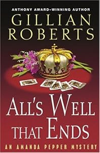 All's Well That Ends: An Amanda Pepper Mystery