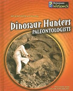 Dinosaur Hunters: Paleontologists (Scientists at Work)