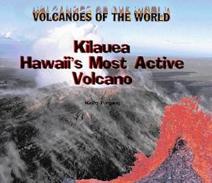 Kilauea: Hawaii's Most Active Volcano (Volcanoes of the World)