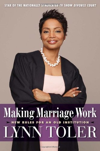 Making Marriage Work: New Rules for an Old Institution by Lynn Toler