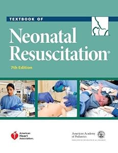 Textbook of Neonatal Resuscitation by American Academy of Pediatrics