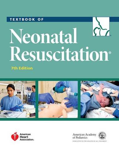 Textbook of Neonatal Resuscitation by American Academy of Pediatrics