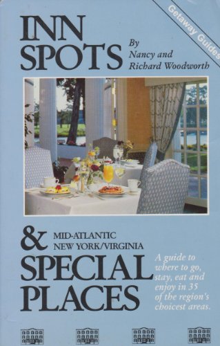 Inn Spots And Special Places: Mid-Atlantic by Nancy Woodworth