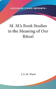 M. M.'s Book Studies in the Meaning of Our Ritual