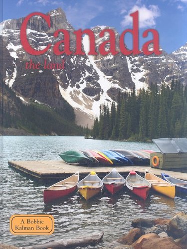 Canada: The Land by Bobbie Kalman