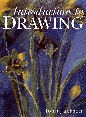 Introduction to Drawing (Introduction to Art) by John Jackson