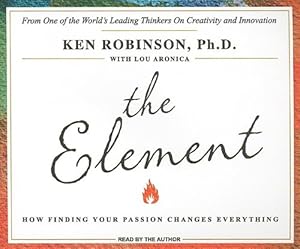The Element: How Finding Your Passion Changes Everything