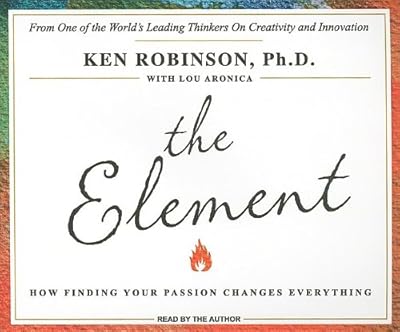 The Element: How Finding Your Passion Changes Everything