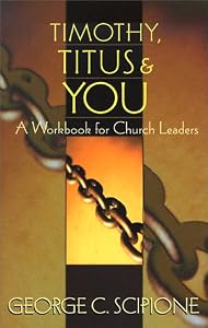 Timothy, Titus & You: A Workbook for Church Leaders