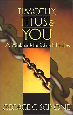 Timothy, Titus & You: A Workbook for Church Leaders