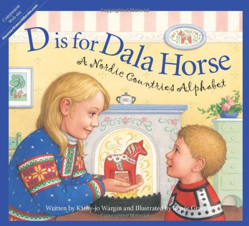 D is for Dala Horse: A Nordic Countries Alphabet (Discover the World) by Kathy-jo Wargin