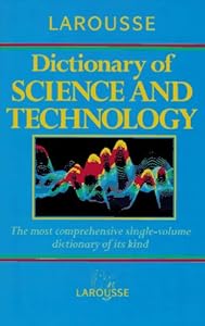 Larousse Dictionary of Science and Technology by Larousse (Firm)