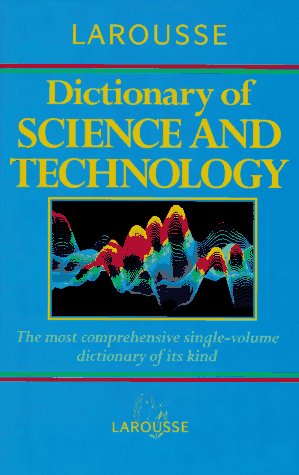 Larousse Dictionary of Science and Technology by Larousse (Firm)