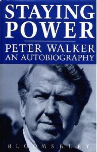 Staying power: An autobiography by Peter Walker