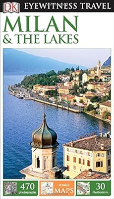 DK Eyewitness Travel Guide: Milan &amp; the Lakes