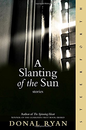A Slanting of the Sun: Stories by Donal Ryan