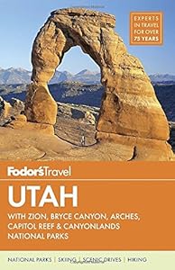 Fodor's Utah: with Zion, Bryce Canyon, Arches, Capitol Reef &amp; Canyonlands National Parks by Fodor's