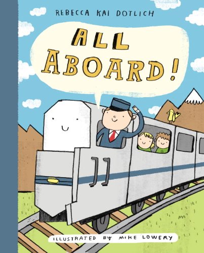 All Aboard! by Rebecca Kai Dotlich  ,