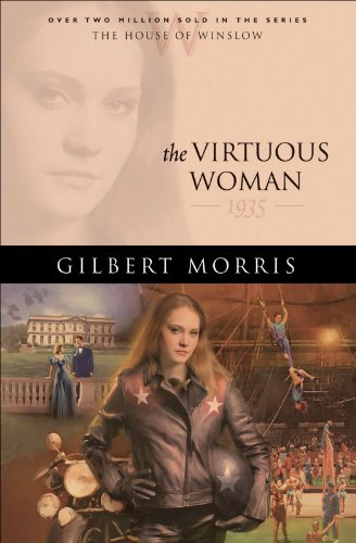 The Virtuous Woman (House of Winslow Book #34) by Gilbert Morris