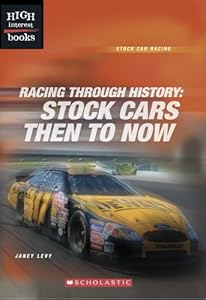 Racing Through History: Stock Cars Then to Now (High Interest Books: Stock Car Racing)