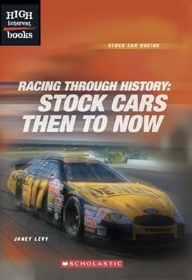 Racing Through History: Stock Cars Then to Now (High Interest Books: Stock Car Racing)