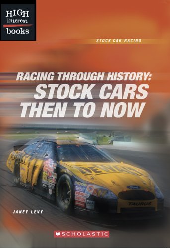 Racing Through History: Stock Cars Then to Now (High Interest Books: Stock Car Racing) by Janey Levy