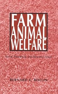 Farm Animal Welfare: School, Bioethical, and Research Issues by Bernard E. Rollin