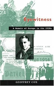 Eyewitness: A Memoir of Europe in the 1930s by Geoffrey Cox