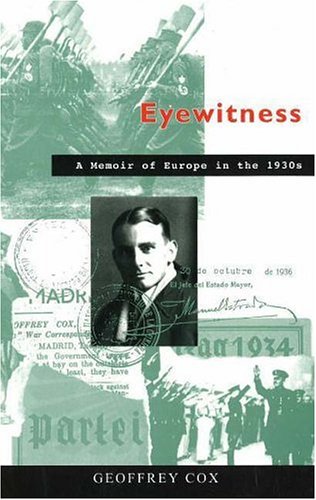 Eyewitness: A Memoir of Europe in the 1930s by Geoffrey Cox
