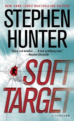 Soft Target: A Thriller by Stephen Hunter