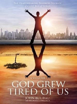 God Grew Tired Of Us: A Memoir