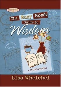 The Busy Mom's Guide to Wisdom - A Guided Journal