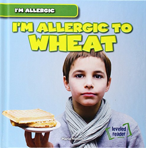 I'm Allergic to Wheat by Maria Nelson