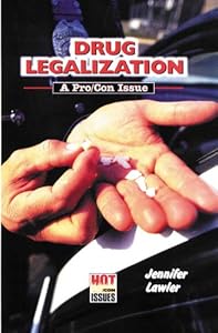 Drug Legalization (Hot Pro/Con Issues)
