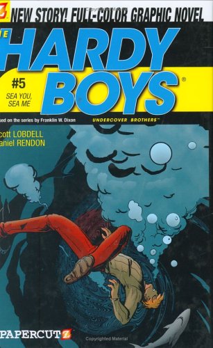 Sea You, Sea Me! (Hardy Boys Graphic Novels: Undercover Brothers #5) by Scott Lobdell