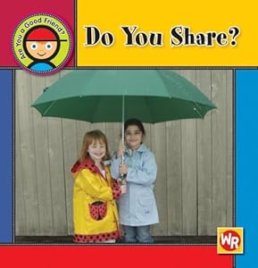 Do You Share? (Are You a Good Friend?)
