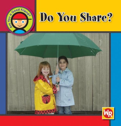 Do You Share? (Are You a Good Friend?) by Joanne Mattern