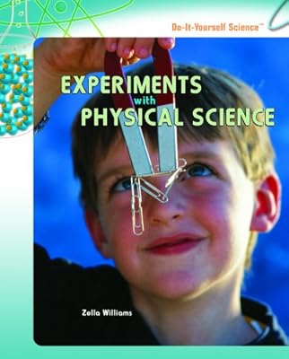 Experiments With Physical Science (Do-It-Yourself Science)