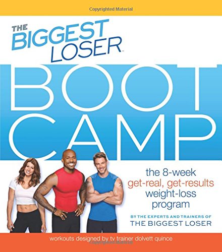 The Biggest Loser Bootcamp: The 8-Week Get-Real, Get-Results Weight Loss Program by The Biggest Loser