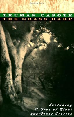 The Grass Harp: Including A Tree of Night and Other Stories