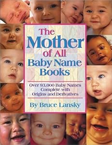 The Mother of All Baby Name Books : Over 94,000 Baby Names