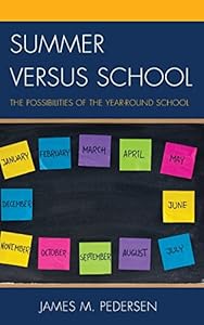 Summer versus School: The Possibilities of the Year-Round School