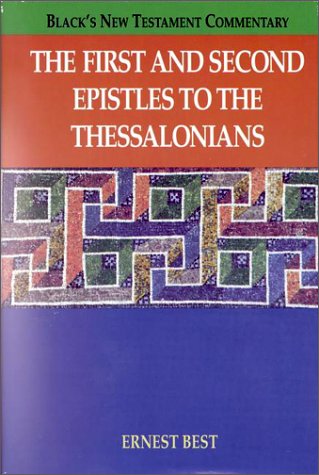 The First and Second Epistles to the Thessalonians (BLACK'S NEW TESTAMENT COMMENTARY) by Ernest Best