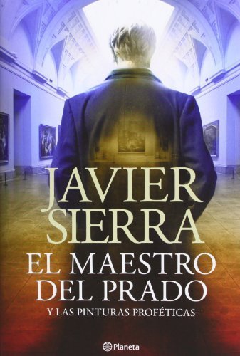El maestro del Prado y las pinturas proféticas ((Fuera de colección)) de Sierra, Javier (2013) Tapa blanda