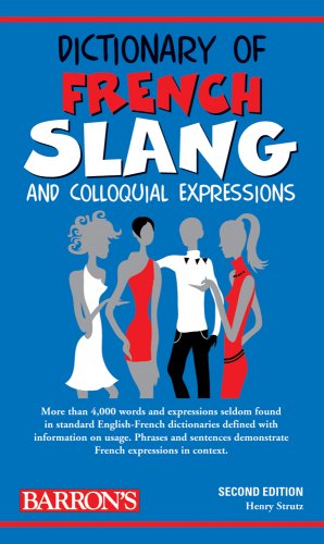 Dictionary of French Slang and Colloquial Expressions by Henry Strutz