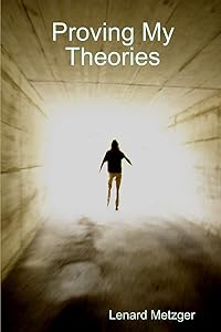 Proving My Theories by Lenard Metzger